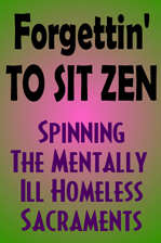 Homeless mentally ill folks inspire not-so-obviously mentally ill housed folks to get active.