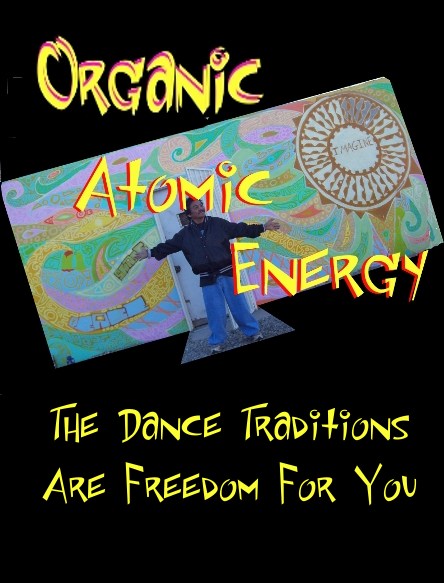 Dancing As Organic Atomic Energy